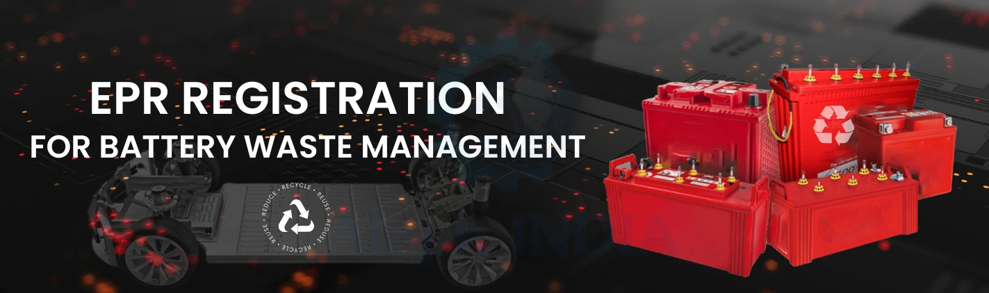 EPR registration battery waste India CPCB compliance 2025
