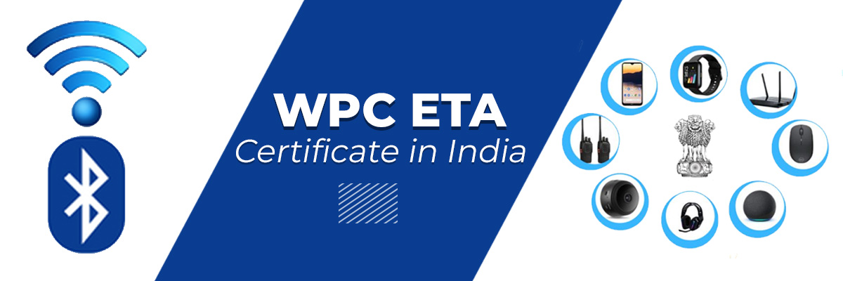 WPC ETA approval for Bluetooth Wi-Fi wireless devices India import compliance