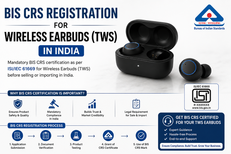 BIS CRS Registration for Wireless Earbuds (TWS) in India: Standards, the Charging Case and the Complete Compliance Process