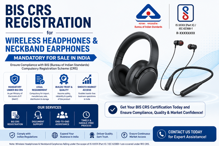 BIS CRS Registration for Wireless Headphones & Neckband Earphones in India: Standards, Battery Safety and the Complete Process