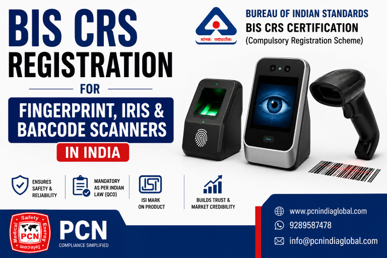 BIS CRS Registration for Fingerprint, Iris & Barcode Scanners in India: IS 13252 and the Complete Compliance Process