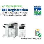BEE Registration for Office Automation Products (Printer, Copier, Scanner, MFD) in India — Indian Standard Schedule 16