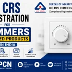 BIS CRS Registration for Dimmers for LED Products in India: IS 60669-2-1 and the Complete Compliance Process