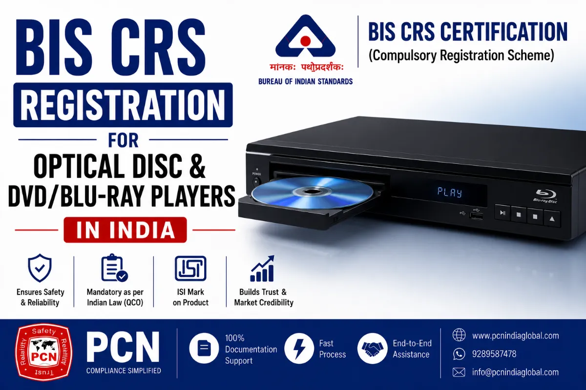 BIS CRS Registration for Optical Disc & DVD/Blu-ray Players in India: IS 616 / IS 62368-1 and the Complete Process