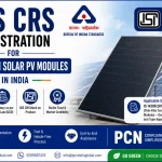 BIS CRS Registration for Thin-Film Solar PV Modules in India: IS 14286, IS/IEC 61730 and the Complete Process