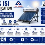 BIS ISI Certification for Solar Thermal Systems, Devices and Components in India: IS 12933, IS 16542, IS 16544 and the C