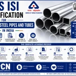 BIS ISI Certification for Stainless Steel Pipes and Tubes in India: IS 17875, IS 17876 and the Complete Licensing Proces